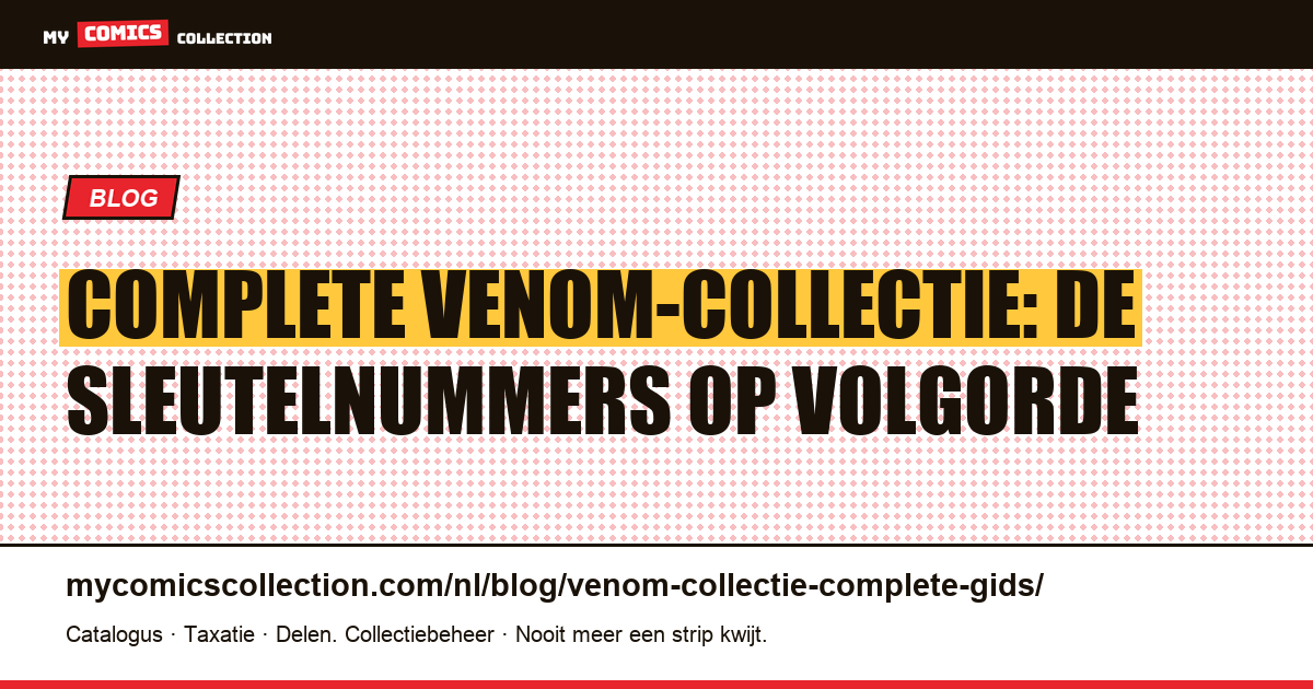 Een complete Venom-collectie opbouwen: de routekaart voor verzamelaars — artikelillustratie