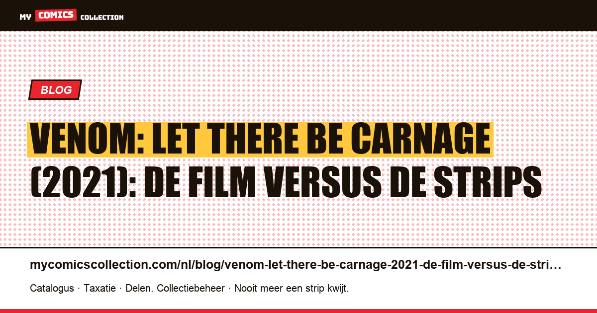 Venom: Let There Be Carnage (2021): de film versus de strips — artikelillustratie