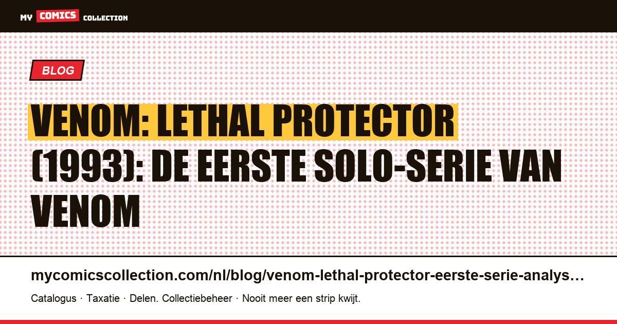 Venom: Lethal Protector (1993), de eerste solo-serie geanalyseerd — artikelillustratie