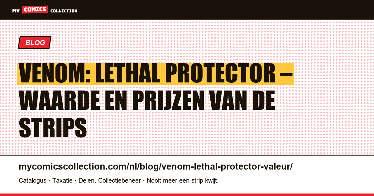 Venom: Lethal Protector – Waarde en Prijzen — artikelillustratie