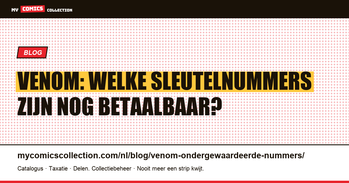 Venom: de ondergewaardeerde nummers om te scoren vóór #300 — artikelillustratie