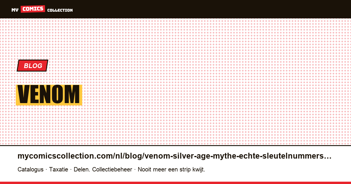 Sleutelnummers Venom "Silver Age": waarom ze niet bestaan (en de echte keys) — artikelillustratie