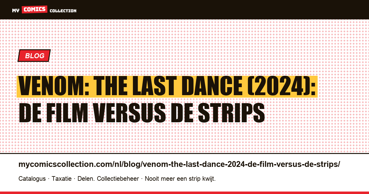 Venom: The Last Dance (2024): de film versus de strips — artikelillustratie