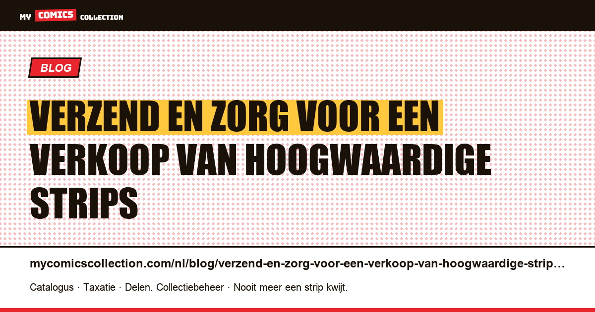 Verzend en zorg voor een verkoop van hoogwaardige strips — artikelillustratie