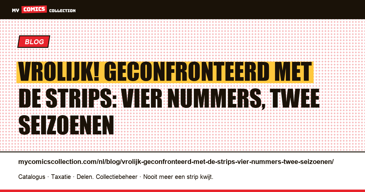 Vrolijk! geconfronteerd met de strips: vier nummers, twee seizoenen — artikelillustratie