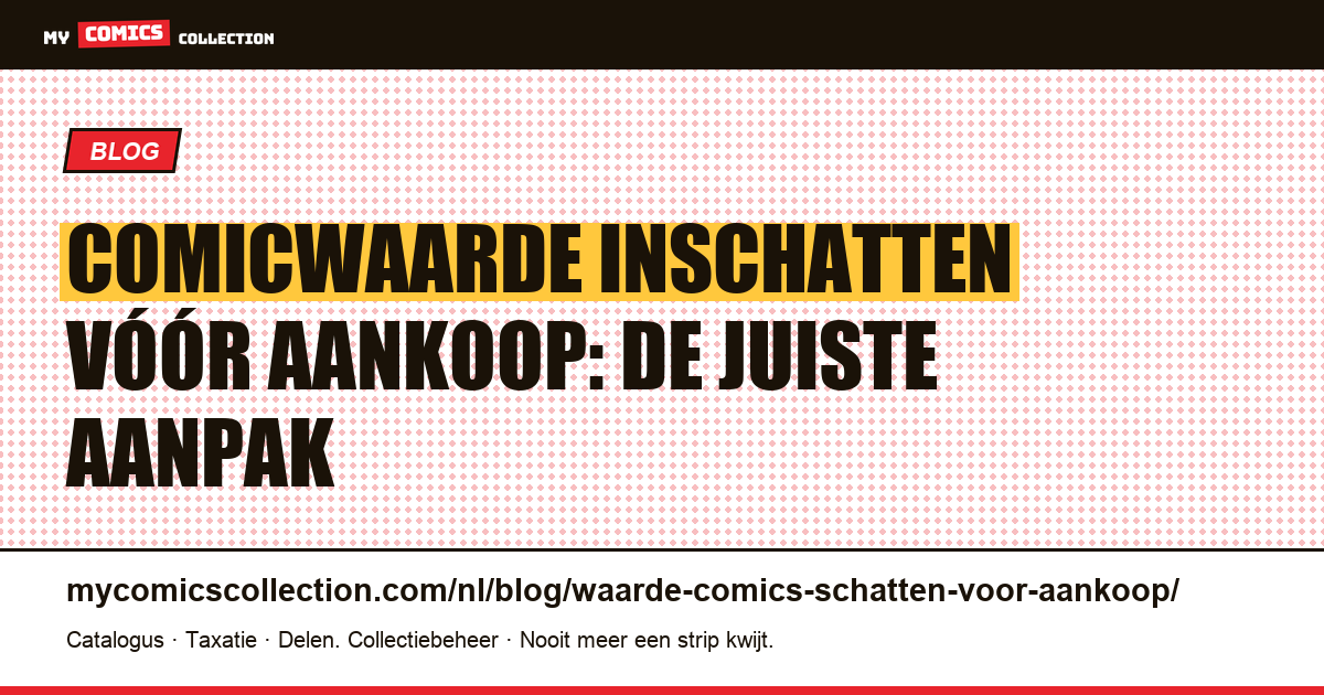 Comicwaarde inschatten vóór aankoop: de juiste aanpak — artikelillustratie
