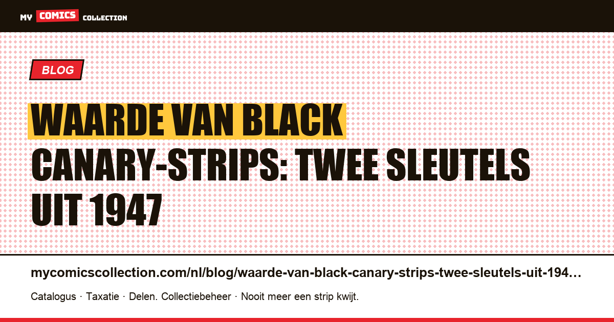 Waarde van Black Canary-strips: twee sleutels uit 1947 — artikelillustratie