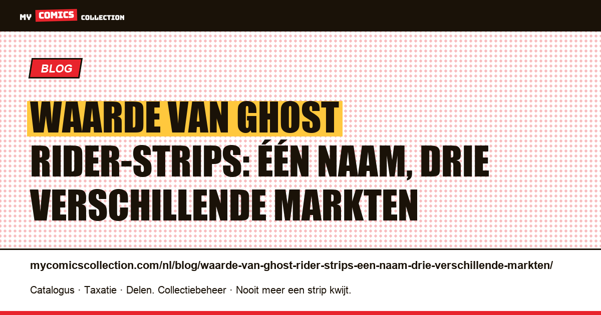 Waarde van Ghost Rider-strips: één naam, drie verschillende markten — artikelillustratie