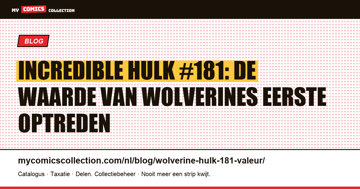 Incredible Hulk #181: de waarde van Wolverines eerste optreden — artikelillustratie