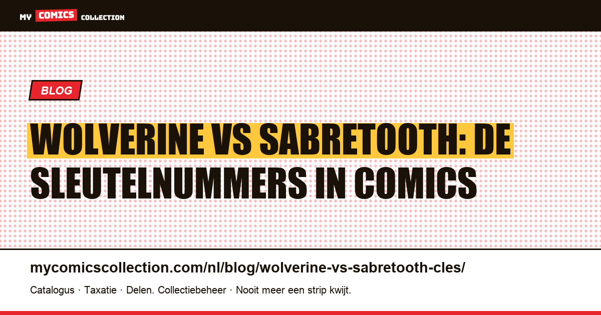 Wolverine vs Sabretooth: de Belangrijkste Sleutelnummers — artikelillustratie