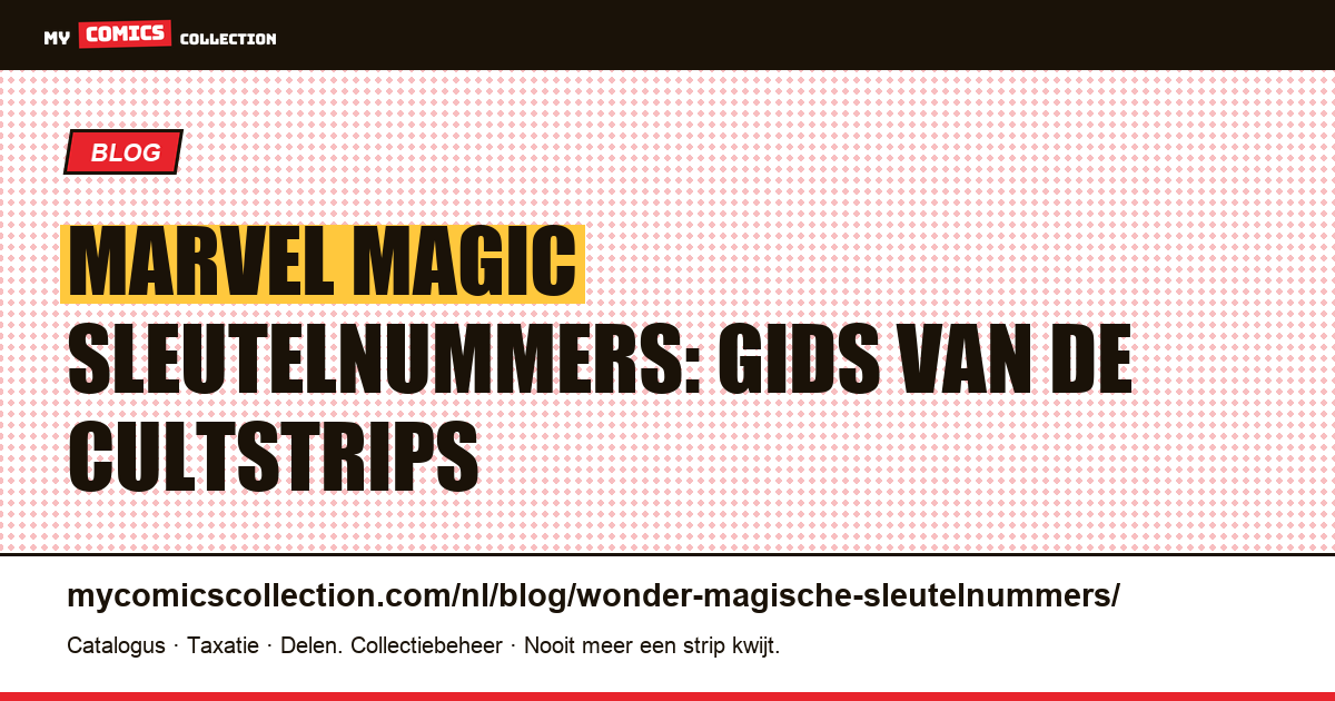 Marvel Magic sleutelnummers: gids van de cultstrips — artikelillustratie