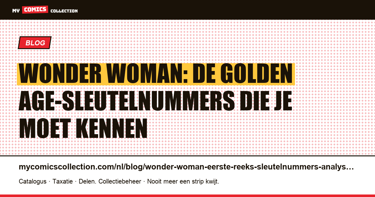 Wonder Woman: de sleutelnummers van de eerste reeks (1941-1942) — artikelillustratie