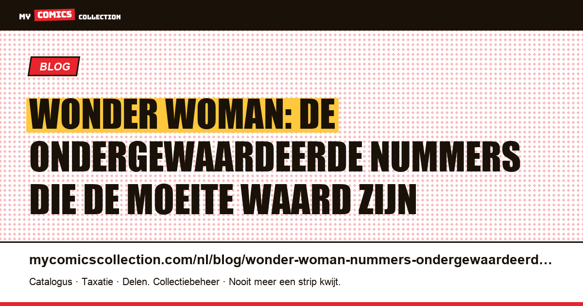 Wonder Woman: de ondergewaardeerde nummers die je moet kennen — artikelillustratie