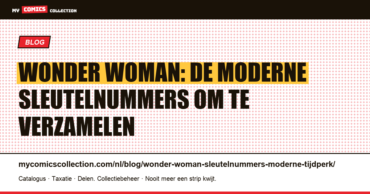 Sleutelnummers van de moderne Wonder Woman: vol. 2, New 52 en Rebirth — artikelillustratie