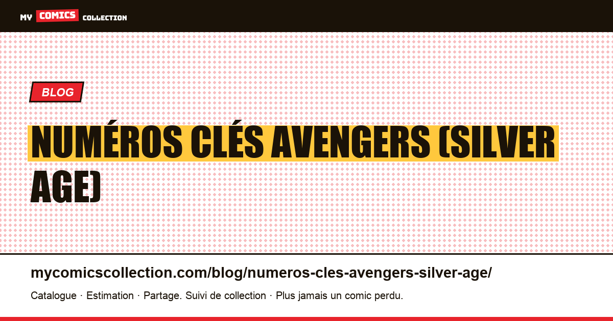 Numéros clés Avengers (Silver Age) — illustration article
