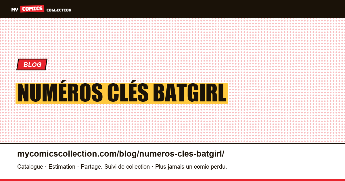 Numéros clés Batgirl — illustration article