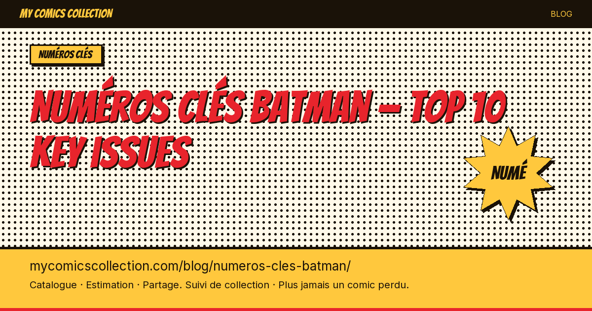 Top 10 des numéros clés Batman à posséder absolument — illustration article