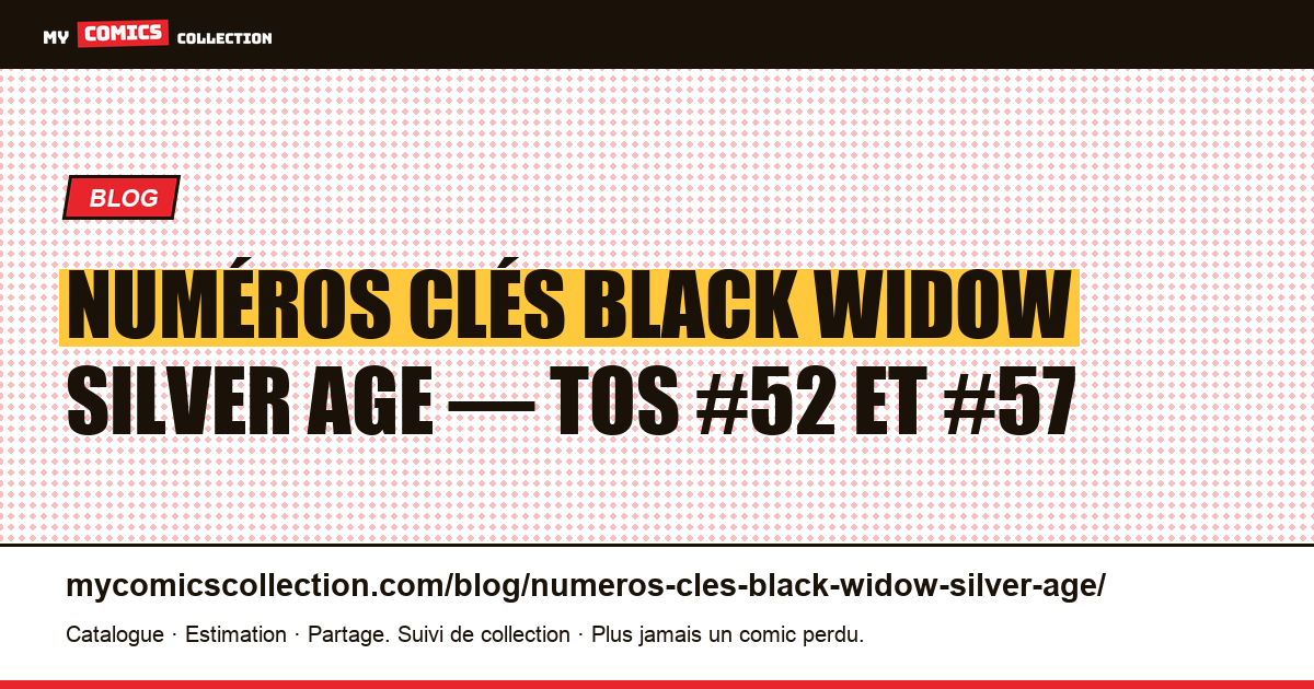 Numéros clés Black Widow — Âge d'argent : Tales of Suspense #52 et #57 — illustration article