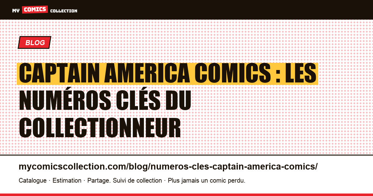 Captain America Comics : les numéros clés du collectionneur — illustration article