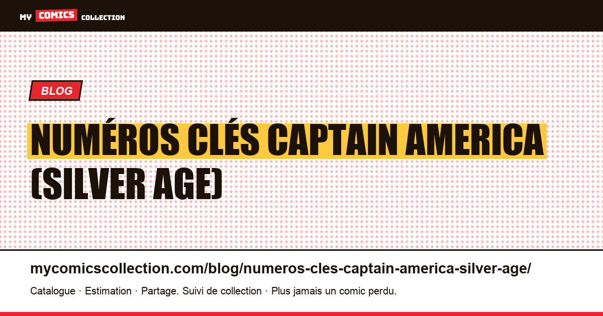 Numéros clés Captain America (Silver Age) — illustration article