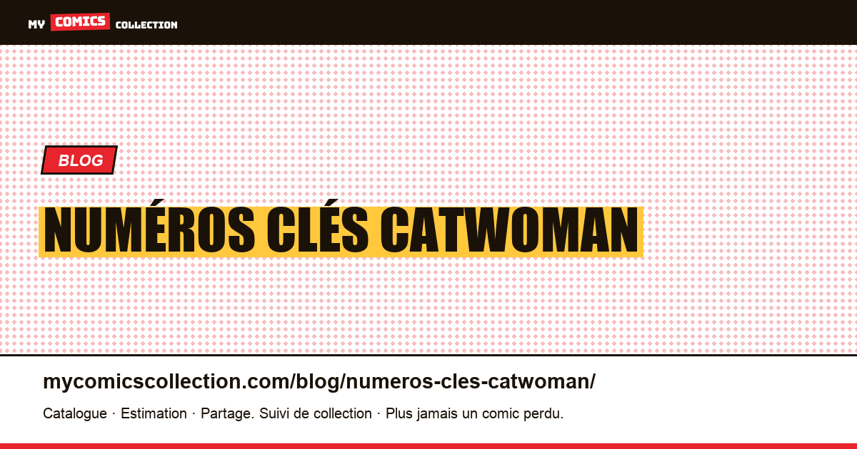 Numéros clés Catwoman — illustration article