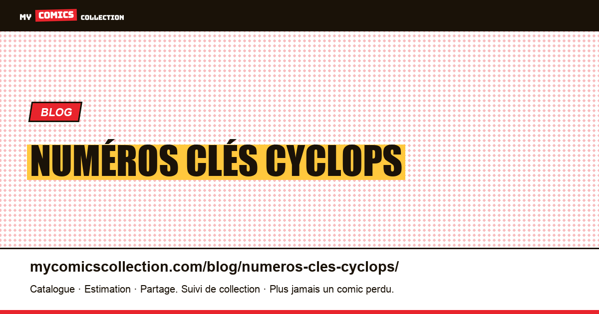 Numéros clés Cyclops — illustration article