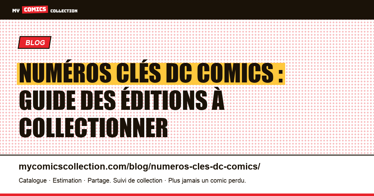 Numéros Clés DC Comics : le Guide des Éditions à Collectionner — illustration article