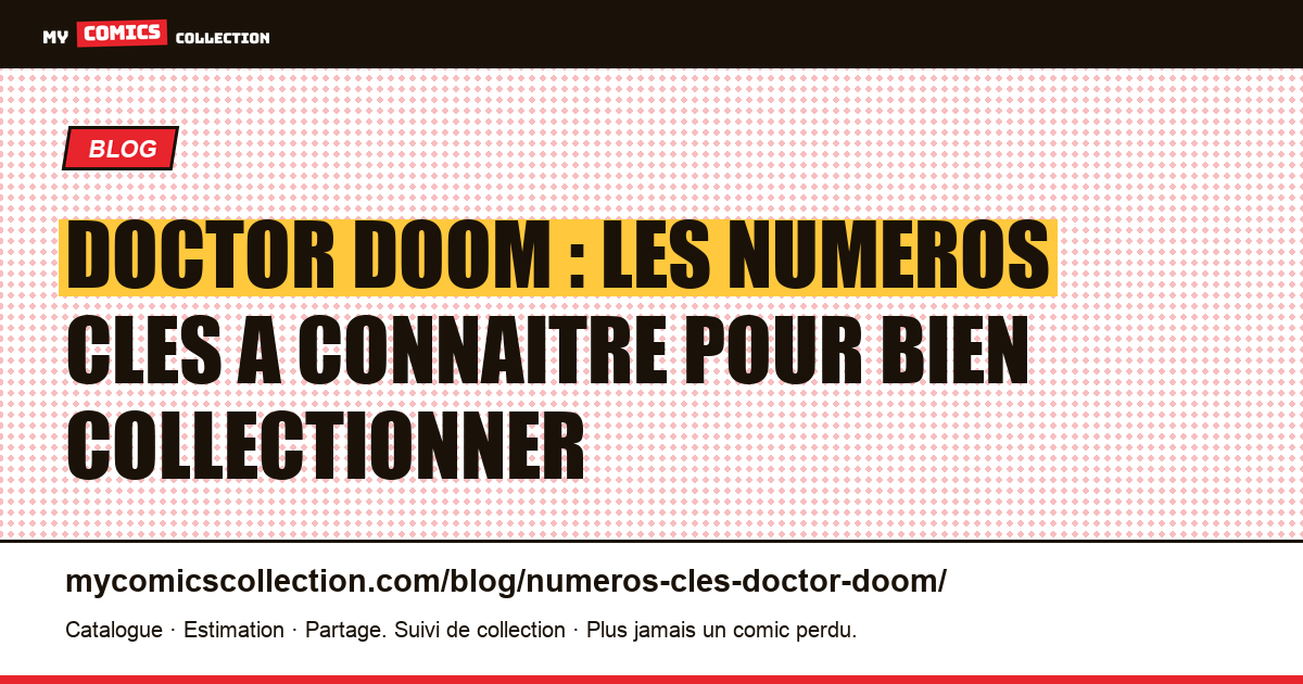 Doctor Doom : les numeros cles a connaitre pour bien collectionner — illustration article