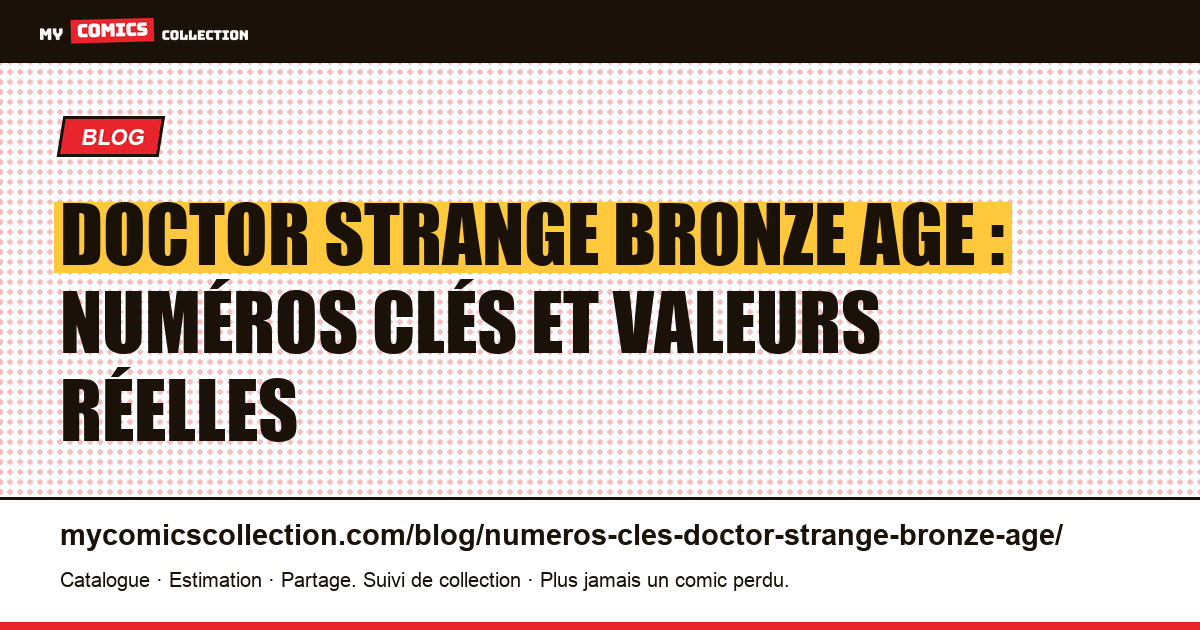 Doctor Strange à l'Âge de bronze : les numéros clés à connaître — illustration article