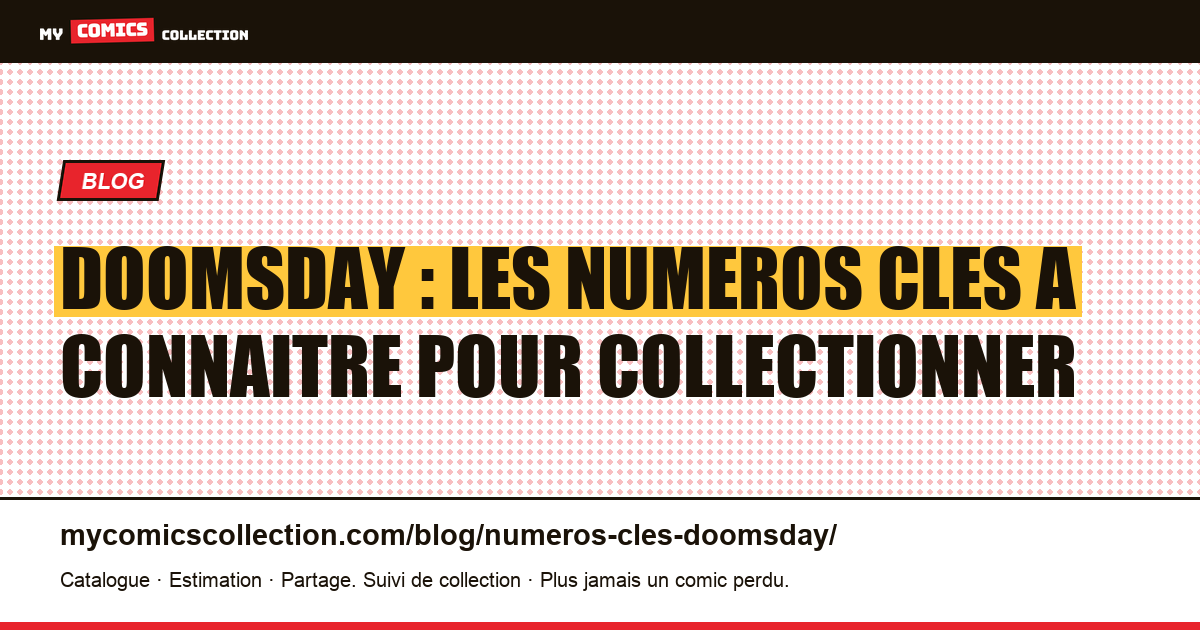 Doomsday : les numeros cles a connaitre pour collectionner — illustration article