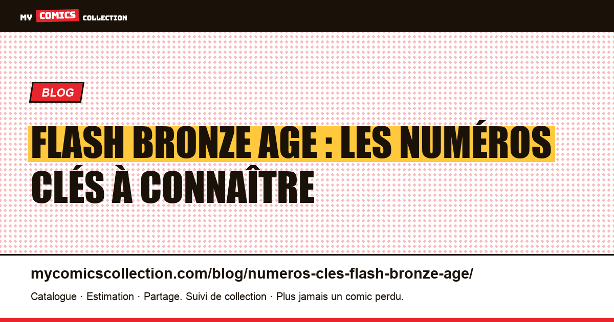 Flash Bronze Age : les numéros clés des années 1970 — illustration article