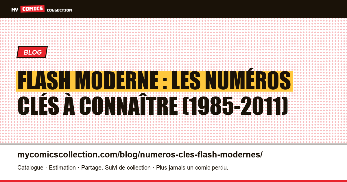 Numéros clés du Flash moderne : de Crisis #8 (1985) à Flashpoint (2011) — illustration article