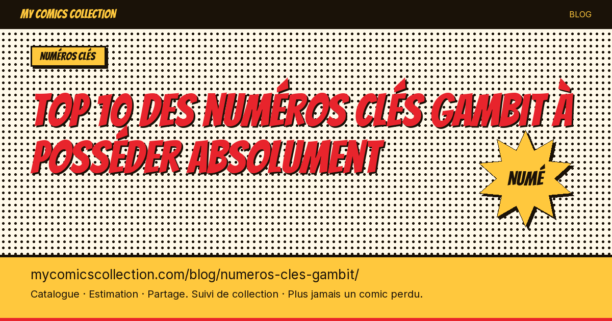 Top 10 des numéros clés Gambit à posséder absolument — illustration article