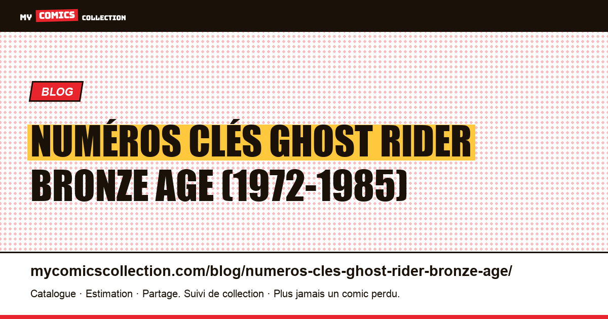 Numéros clés Ghost Rider Bronze Age (1972-1985) — illustration article
