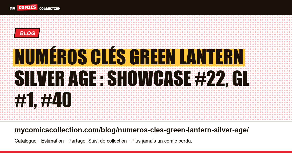 Numéros clés Green Lantern : les grails de l'Âge d'argent — illustration article