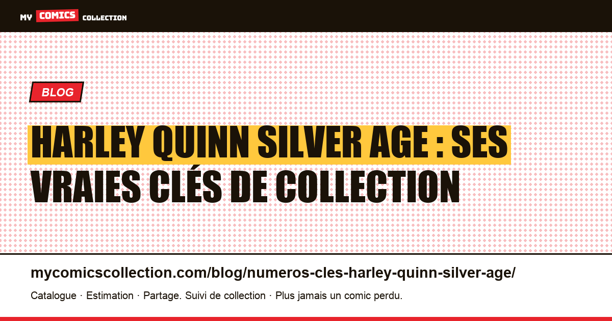 Numéros clés Harley Quinn Silver Age : la vérité sur son ère et ses vraies clés — illustration article