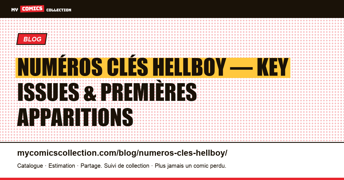 Numéros clés de Hellboy : les key issues à connaître — illustration article