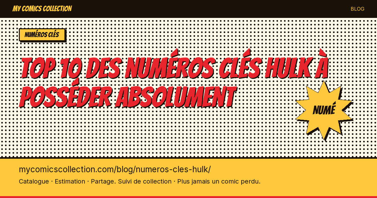 Top 10 des numéros clés Hulk à posséder absolument — illustration article