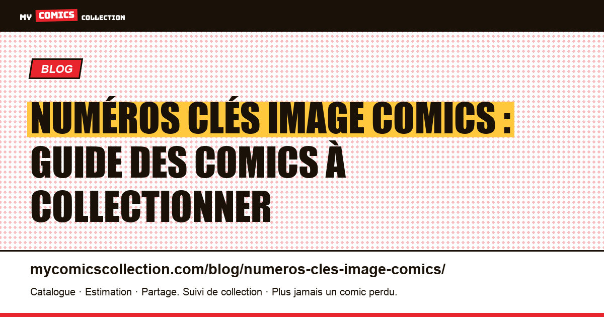 Numéros Clés Image Comics : le Guide des Comics à Collectionner — illustration article