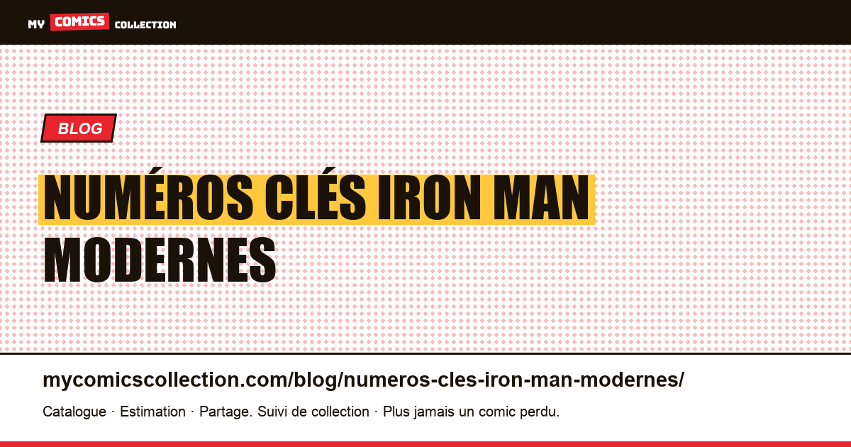 Numéros clés Iron Man modernes — illustration article