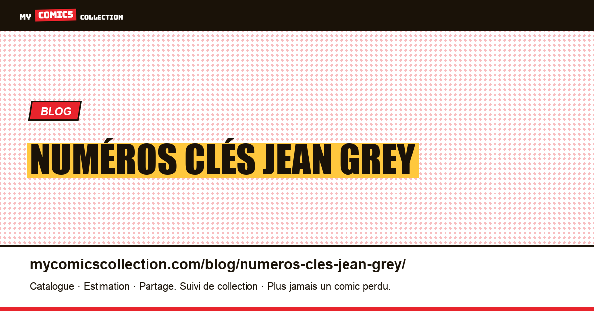 Numéros clés Jean Grey — illustration article