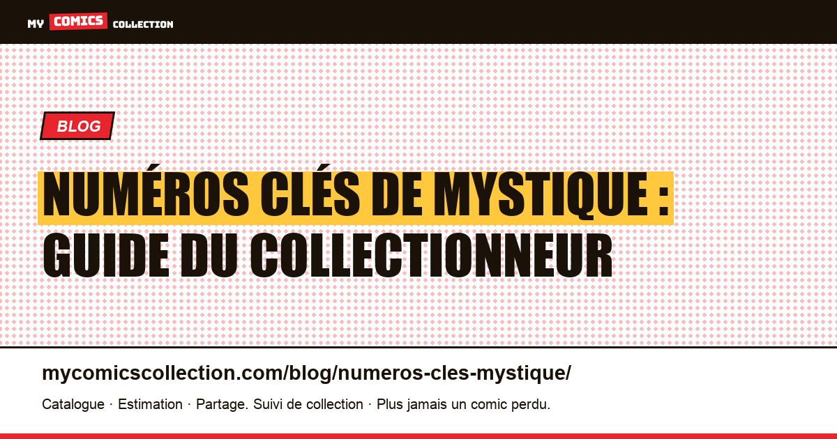 Numéros Clés de Mystique : Le Guide Complet du Collectionneur — illustration article