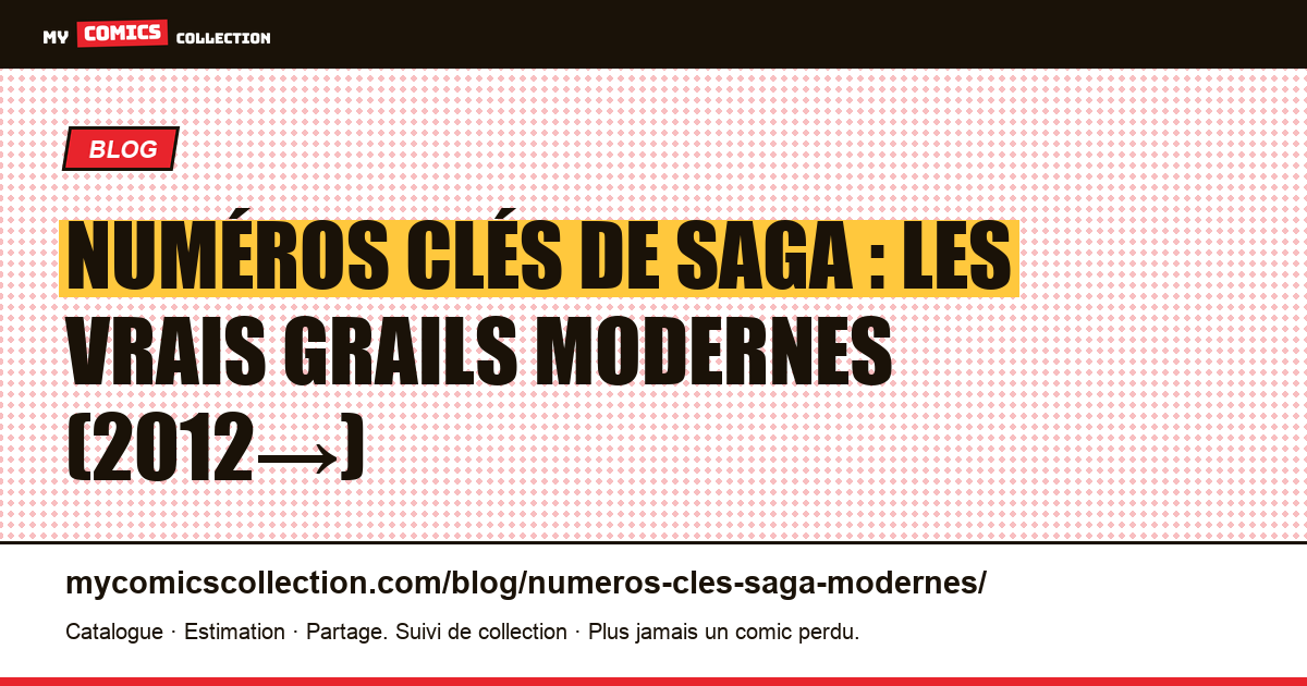 Numéros clés de Saga : les vrais grails modernes (2012→) — illustration article