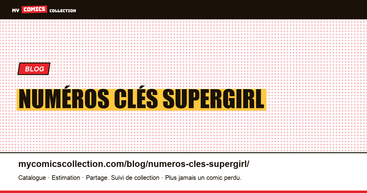 Numéros clés Supergirl — illustration article