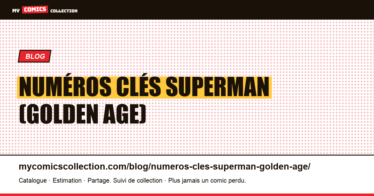 Numéros clés Superman (Golden Age) — illustration article