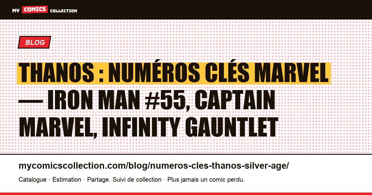Thanos : les numéros clés — vérité sur l'Âge d'argent et les vrais grails — illustration article