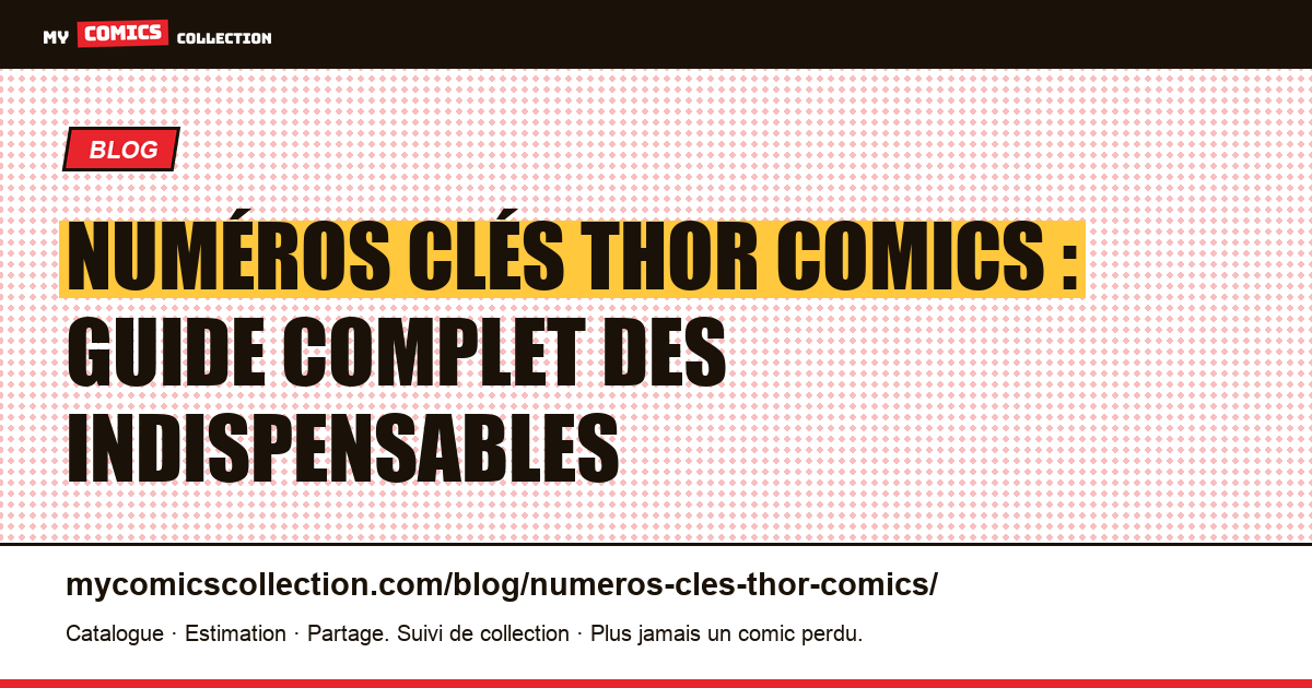 Numéros clés Thor comics : le guide complet des indispensables — illustration article