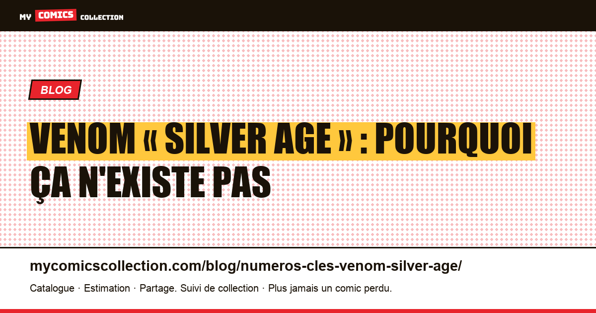 Numéros clés Venom « Silver Age » : pourquoi ils n'existent pas (et les vrais keys) — illustration article