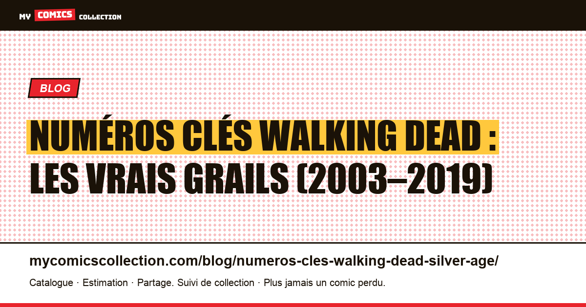 The Walking Dead : numéros clés — et pourquoi il n'existe pas d'Âge d'argent — illustration article
