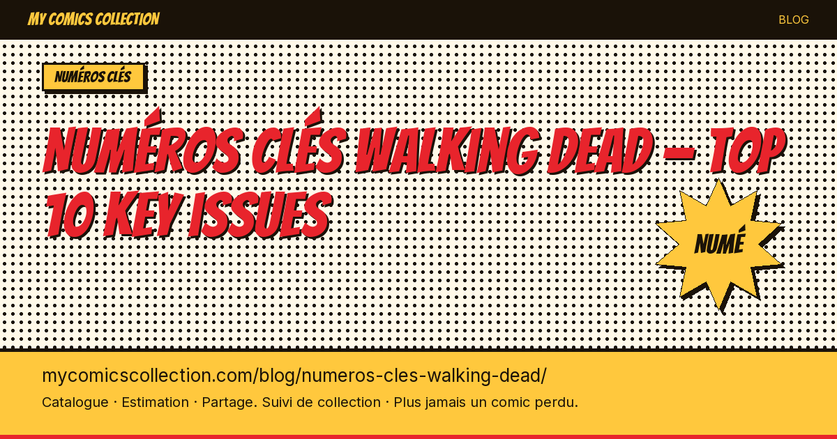Top 10 des numéros clés Walking Dead à posséder absolument — illustration article